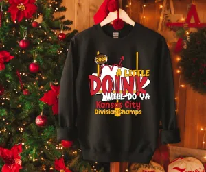 A Little Doink Will Do Ya Black Sweatshirt or Tshirt (FINAL SALE)