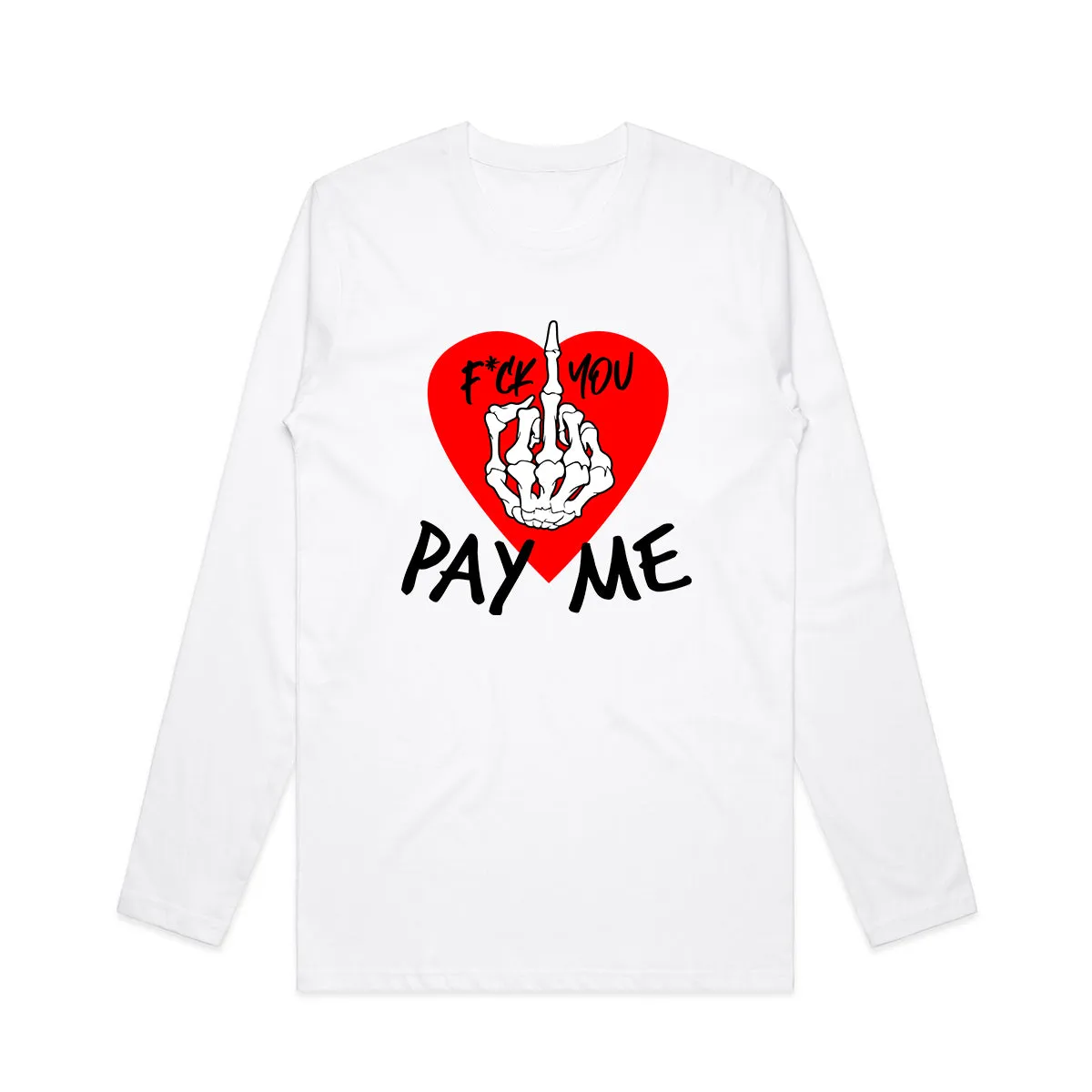 F You Pay Me L/S