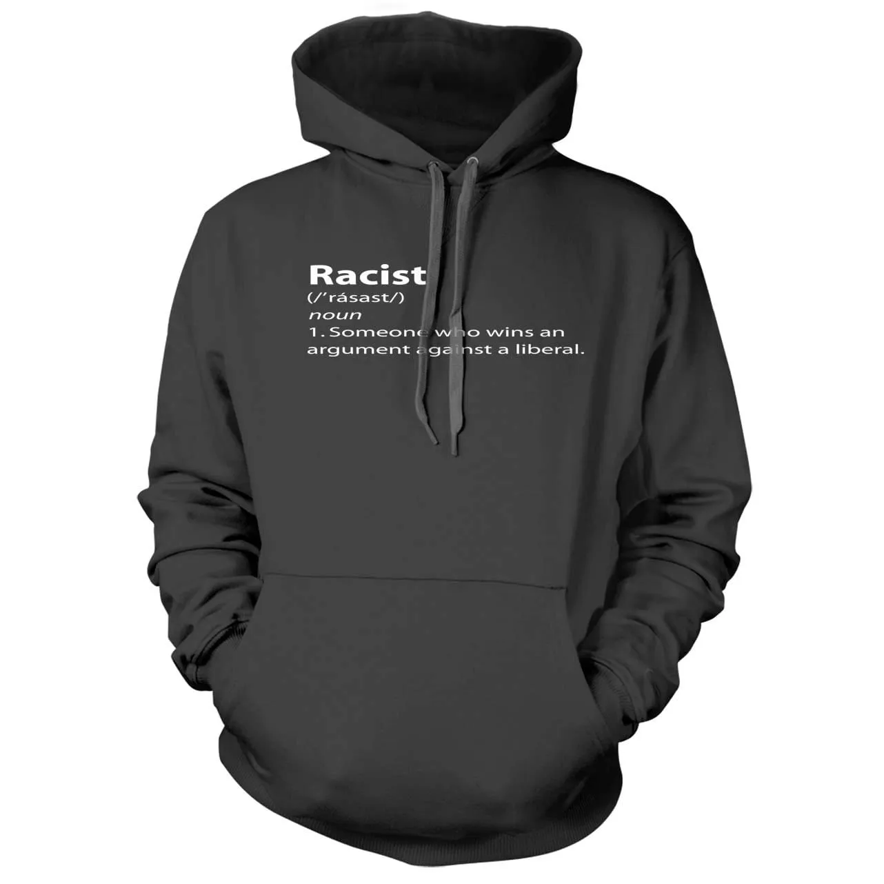 Funny Racist Definition Someone Who Wins an Argument Against Liberal Hoodie