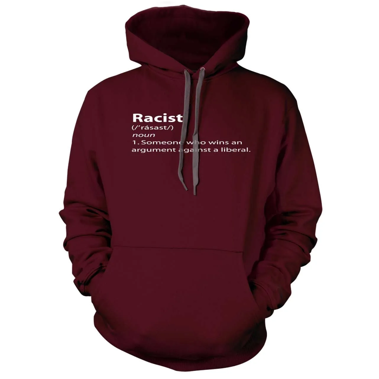 Funny Racist Definition Someone Who Wins an Argument Against Liberal Hoodie