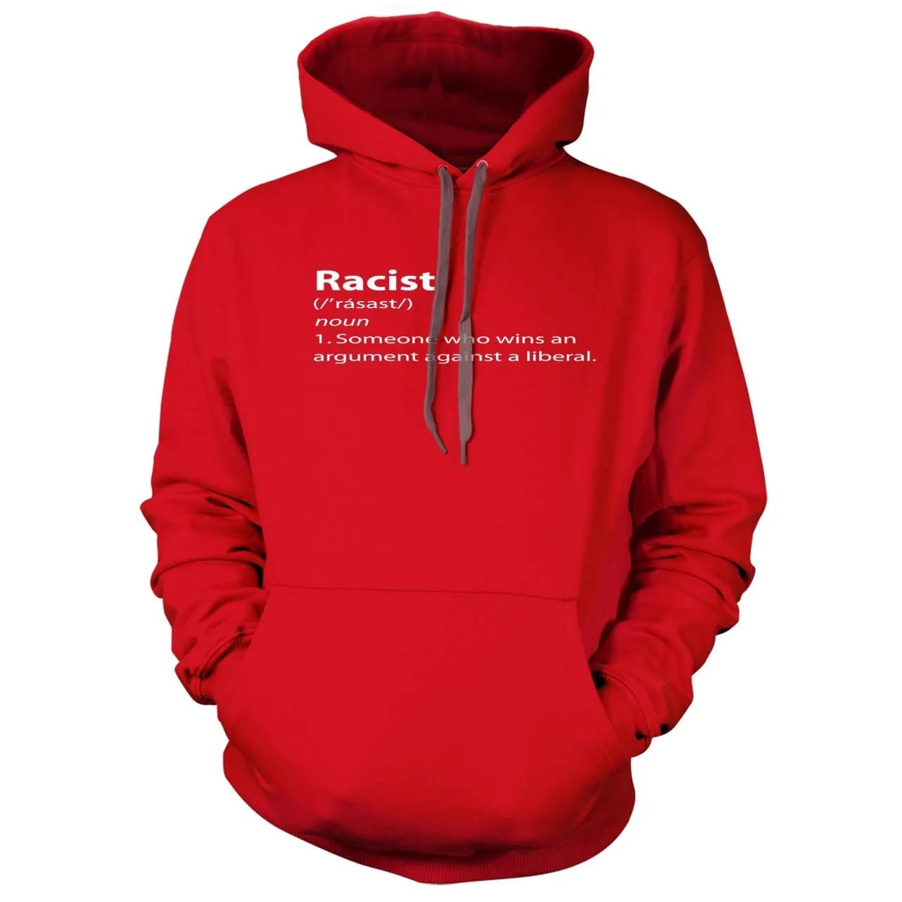 Funny Racist Definition Someone Who Wins an Argument Against Liberal Hoodie