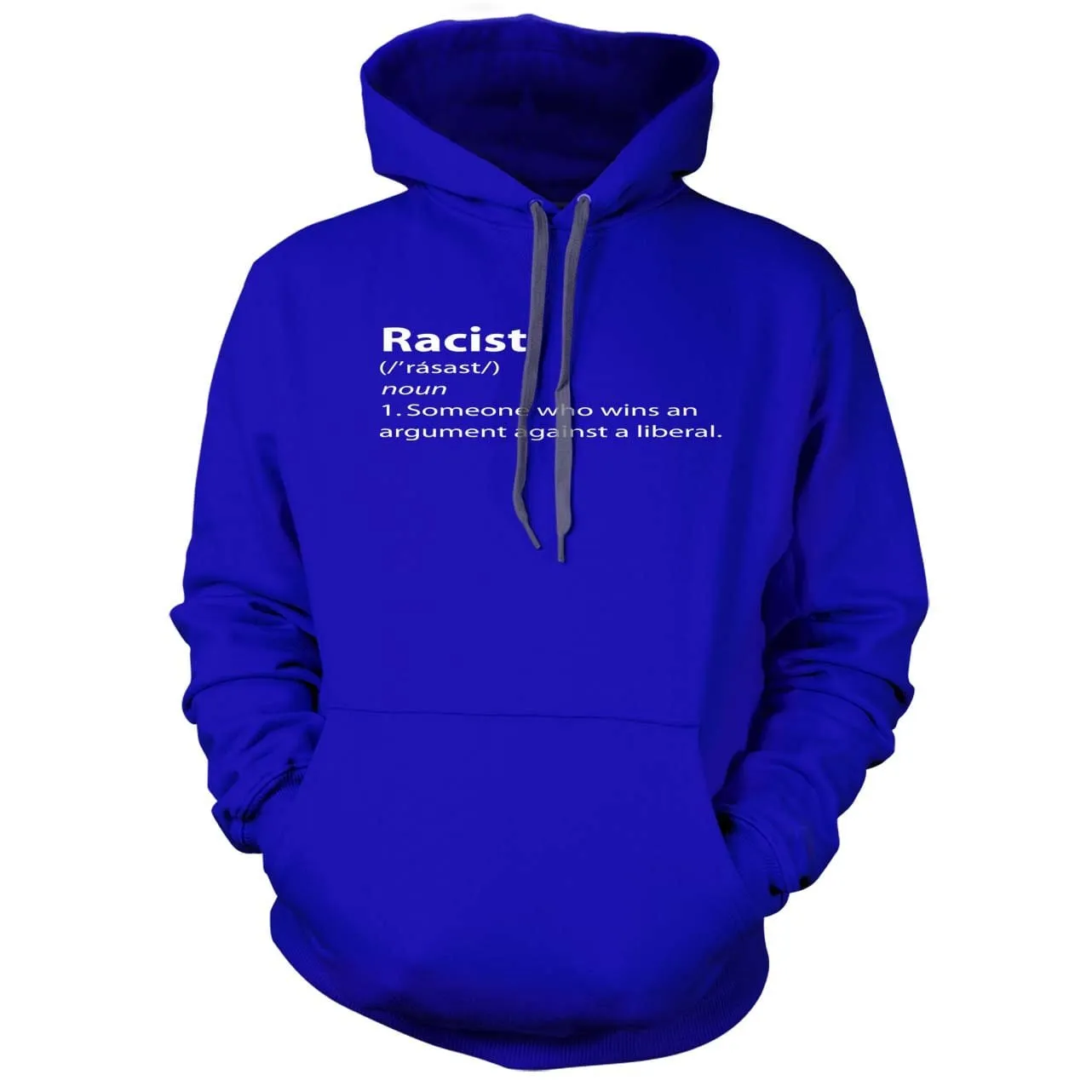 Funny Racist Definition Someone Who Wins an Argument Against Liberal Hoodie