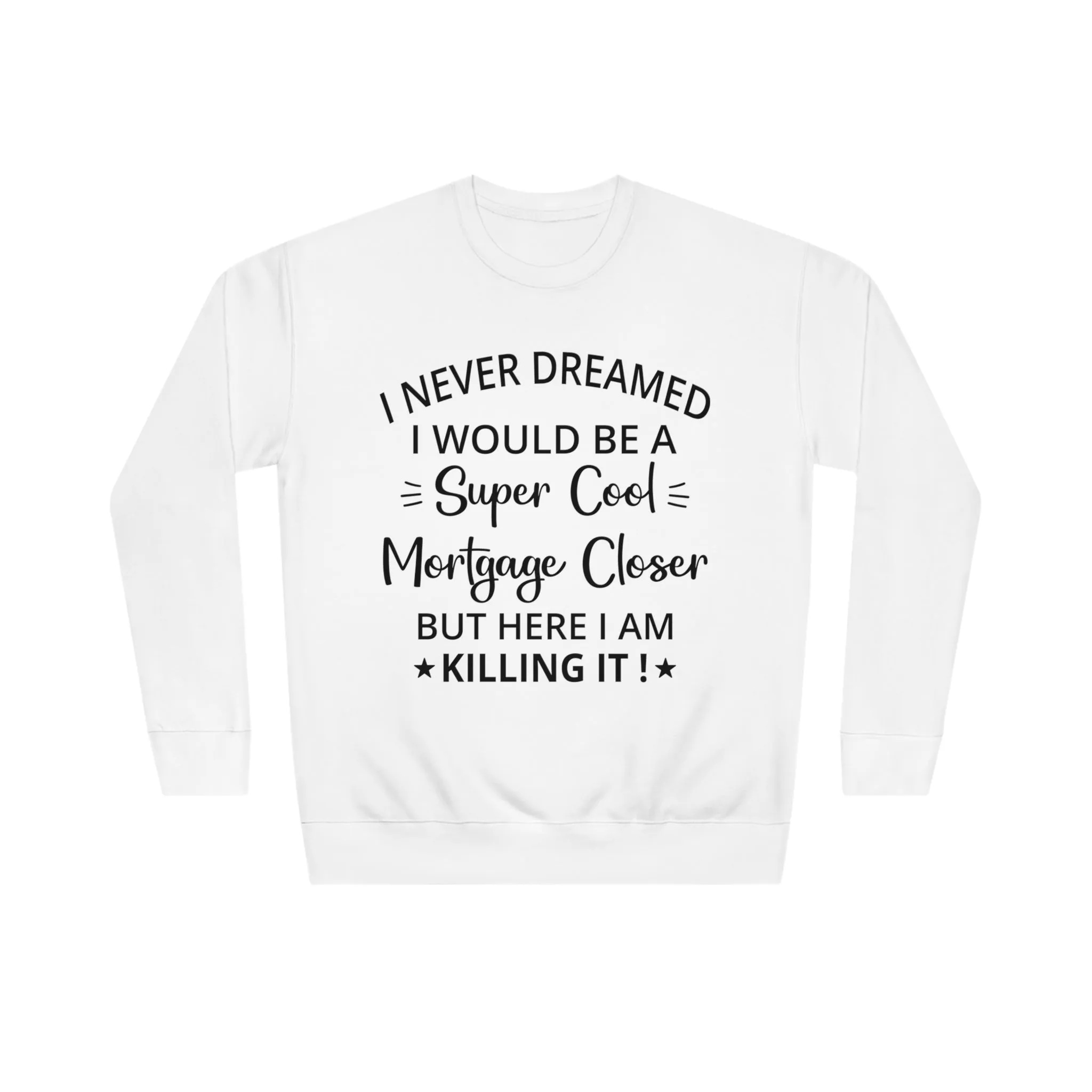 Mortgage Closer Sweatshirt