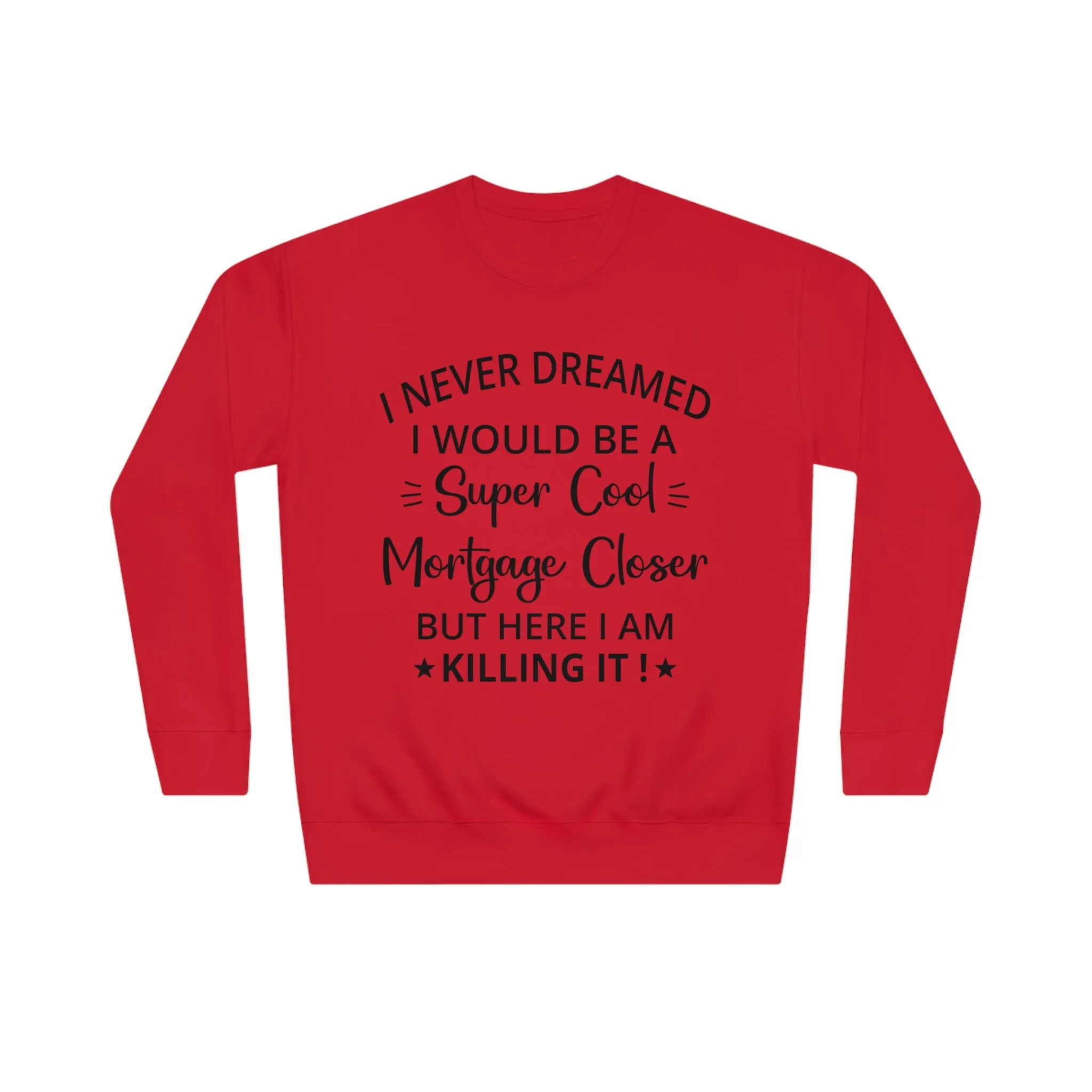 Mortgage Closer Sweatshirt