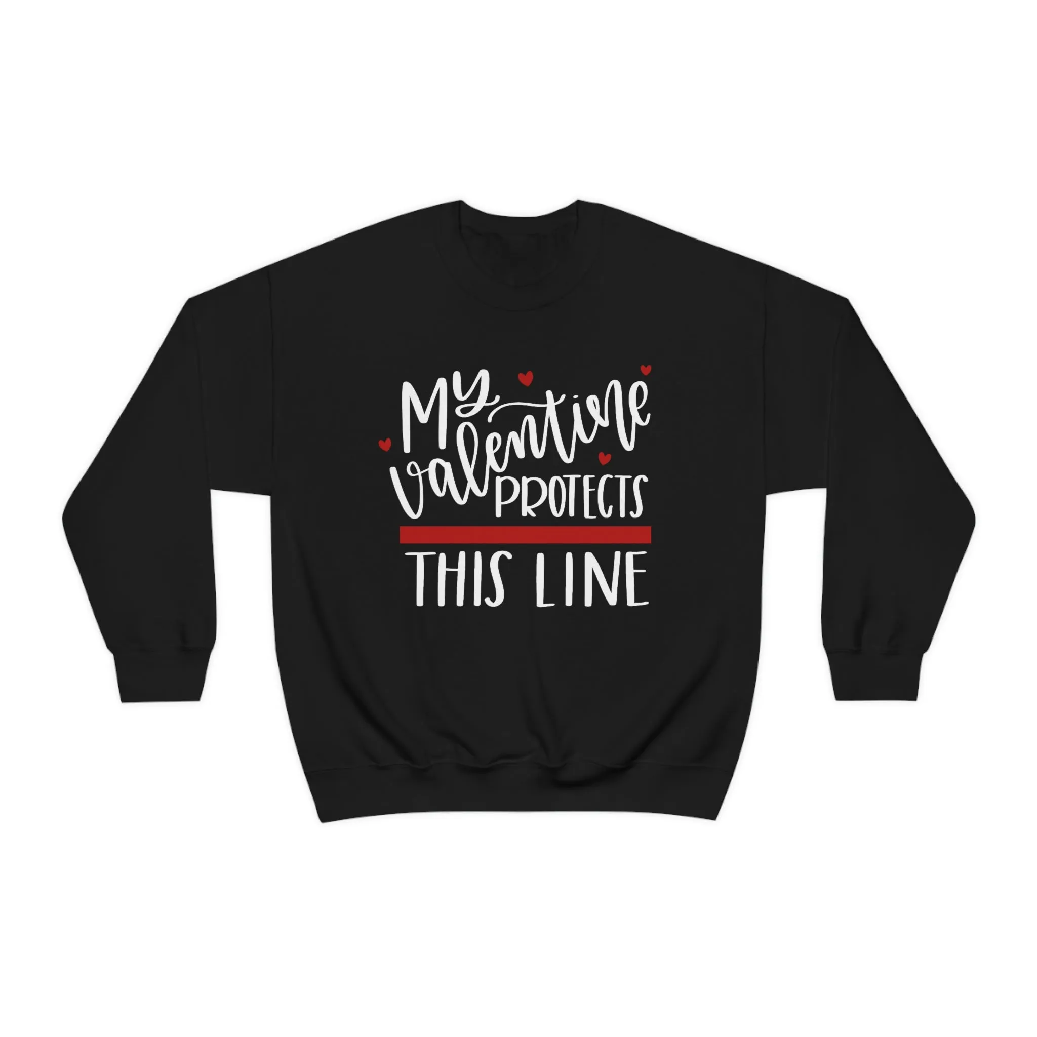 My Valentine Protects This Line © Unisex Crewneck Sweatshirt (Thin Red Line)