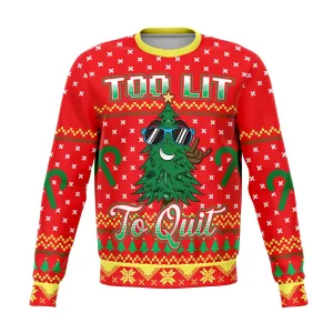 Too lit to quit